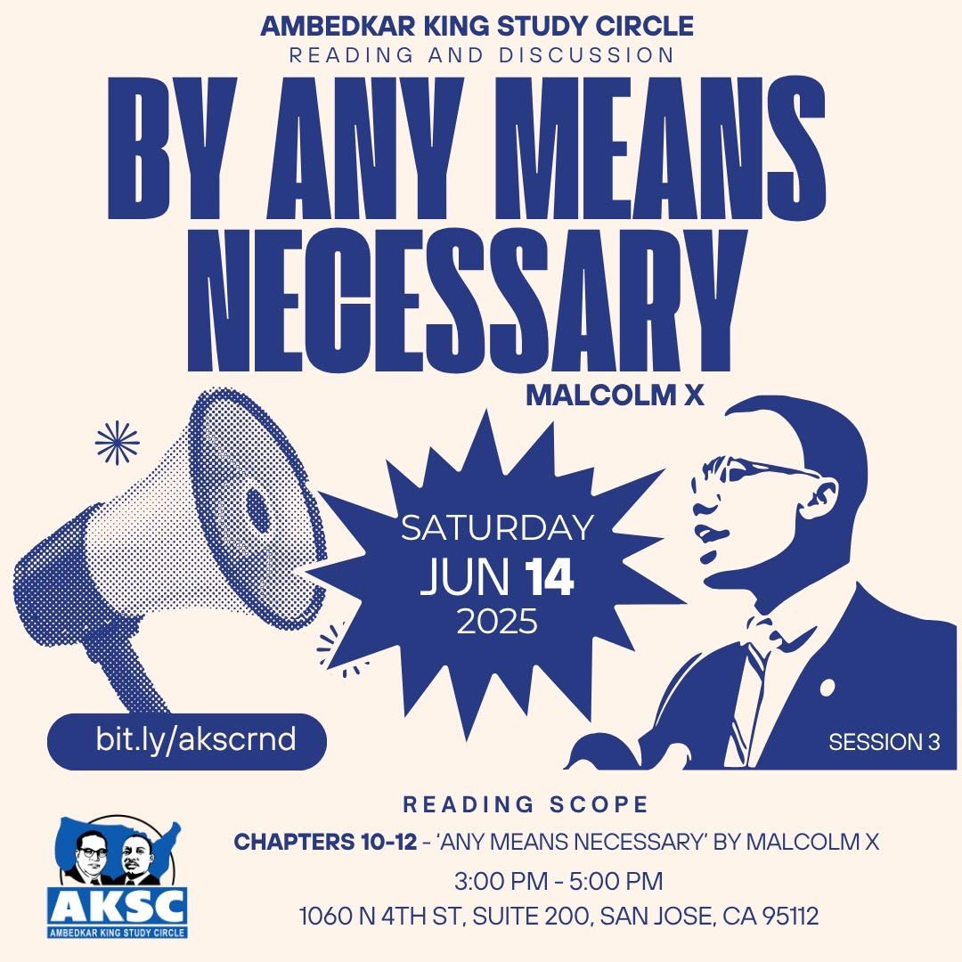 AKSC flyer for a reading of Chapters 10 to 12 of By Any Means Necessary by Malcolm X, Saturday, June 14, 2025, 3-5 PM, 1060 N 4th St, Suite 200, San Jose.
