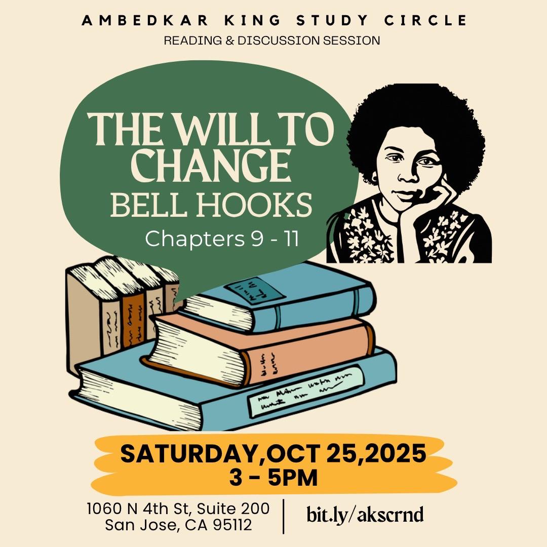 AKSC flyer for a reading of Chapters 9 to 11 of The Will to Change by bell hooks, Saturday, October 25, 2025, 3-5 PM, 1060 N 4th St, Suite 200, San Jose.